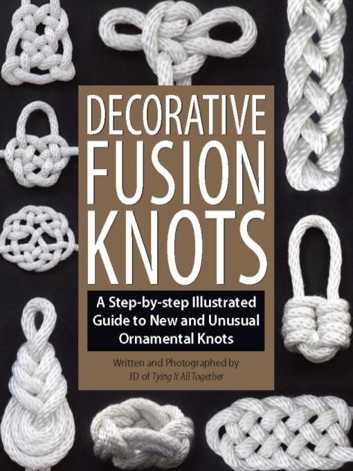 Title details for Decorative Fusion Knots by J. D. Lenzen - Available
